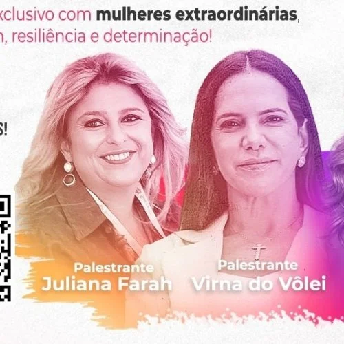 Virna, Juliana Farah e Tânia Mara participam da segunda edição do evento Mulheres Empoderadas