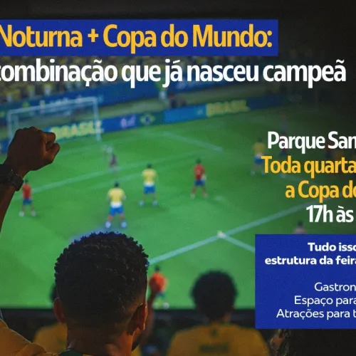 Feira Noturna tem telão para transmissão dos jogos da Copa